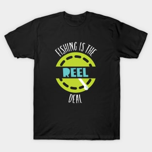 Funny Pun fishing is the Reel Deal T-Shirt